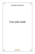 Cover-Bild zum Titel 'Une jolie laide' von 'Jacques Janssens'