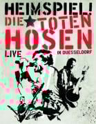Die Toten Hosen - Heimspiel: Live in Düsseldorf - Die Toten Hosen
