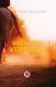 Cover-Bild zum Titel 'Wem du vertraust' von 'Morag McAdams'