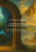 Cover-Bild zum Titel 'Schamanische Reisen: Entdecke die magische Anderswelt von Orendara' von 'Claudia Hesseler'