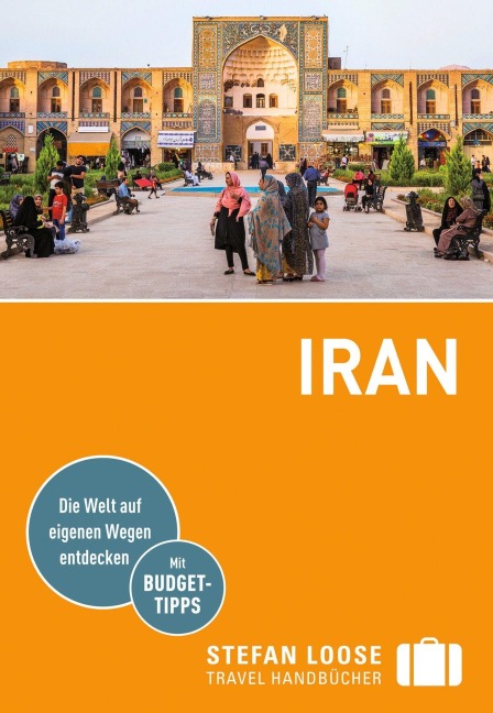 Stefan Loose Reiseführer Iran - Priska Seisenbacher, Tobias Danz, Andreas Schörghuber