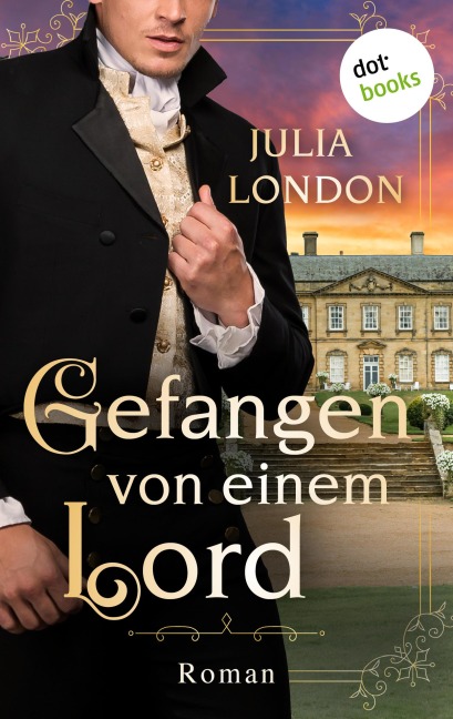 Gefangen von einem Lord: Regency Kisses - Band 2 - Julia London