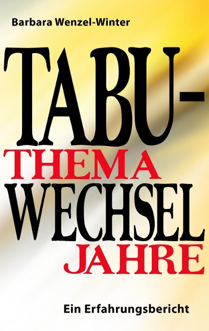 Tabuthema Wechseljahre - Barbara Wenzel-Winter
