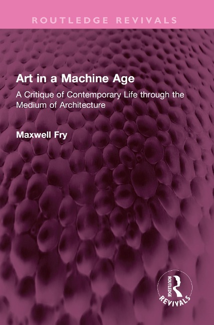 Art in a Machine Age - Maxwell Fry
