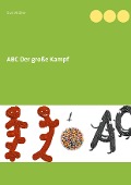 Cover-Bild zum Titel 'ABC Der große Kampf' von 'Susi Müller'