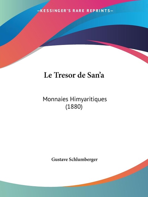 Le Tresor de San'a - Gustave Schlumberger