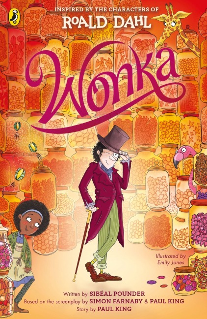 Wonka - Roald Dahl, Simon Farnaby, Sibéal Pounder, Paul King
