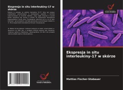 Cover-Bild zum Titel 'Ekspresja in situ interleukiny-17 w skórze' von 'Mattias Fischer-Stabauer'