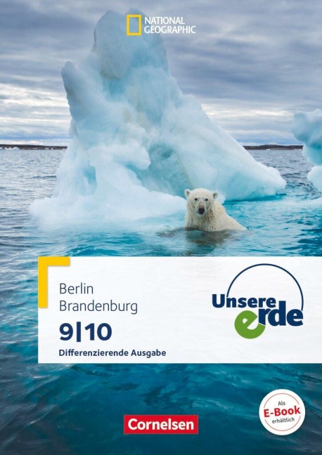 Unsere Erde. 9./10. Schuljahr.Schülerbuch. Differenzierende Ausgabe Sekundarstufe I Berlin und Brandenburg - 