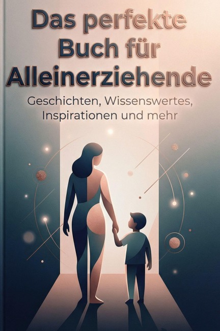 Das perfekte Buch für Alleinerziehende - Lily Günther