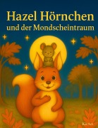 Cover-Bild zum Titel 'Hazel Hörnchen und der Mondscheintraum' von ''