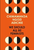 Cover-Bild zum Titel 'We Should All Be Feminists' von 'Chimamanda Ngozi Adichie'