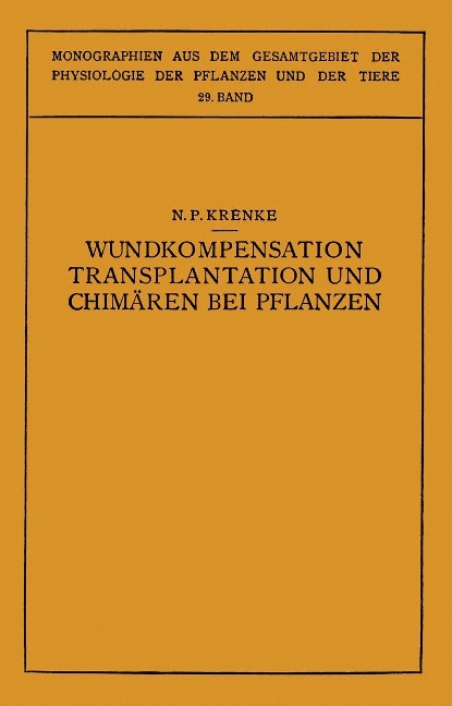 Wundkompensation Transplantation und Chimären bei Pflanzen - N. P. Krenke, N. Busch, O. Moritz
