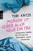 Cover-Bild zum Titel 'Morgen ist leider auch noch ein Tag' von 'Tobi Katze'