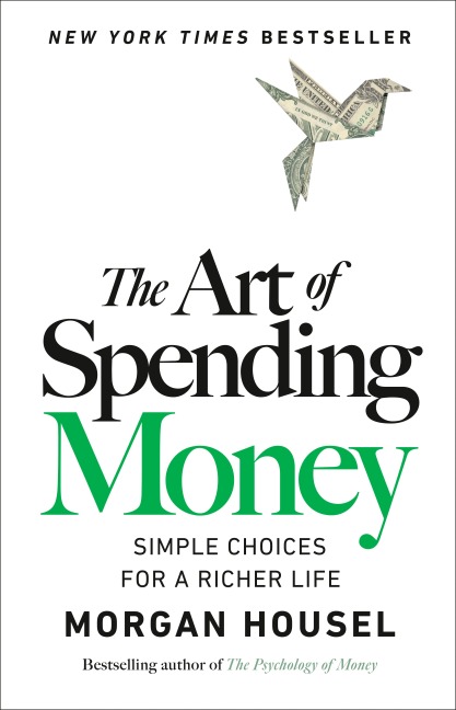 The Art of Spending Money - Morgan Housel