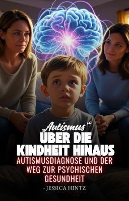 "Autismus" über die Kindheit hinaus - Jessica Hintz