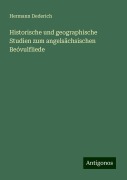 Historische und geographische Studien zum angelsächsischen Beóvulfliede - Hermann Dederich