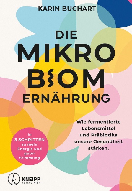 Die Mikrobiom-Ernährung - Karin Buchart