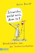 Cover-Bild zum Titel 'Schwester, bleibt mein Arm so?' von 'Karla Brandt'