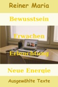 Cover-Bild zum Titel 'Bewusstsein - Erwachen - Erleuchtung - Neue Energie' von 'Reiner Maria'