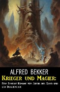 Cover-Bild zum Titel 'Krieger und Magier: Fünf Fantasy Romane vom Autor der Elben und der Drachenerde' von 'Alfred Bekker'
