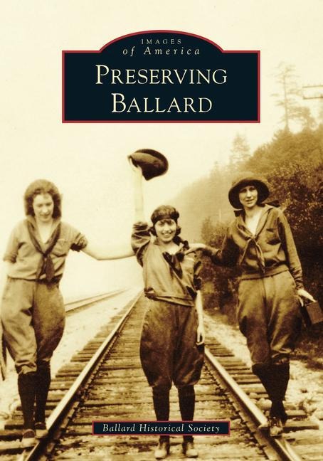 Preserving Ballard - Ballard Historical Society
