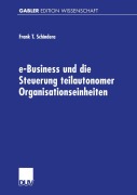 Cover-Bild zum Titel 'e-Business und die Steuerung teilautonomer Organisationseinheiten' von 'Frank Schindera'