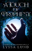 A Touch Of Prophesy (Shadows Of Dark And Light) - Lyssa Lund