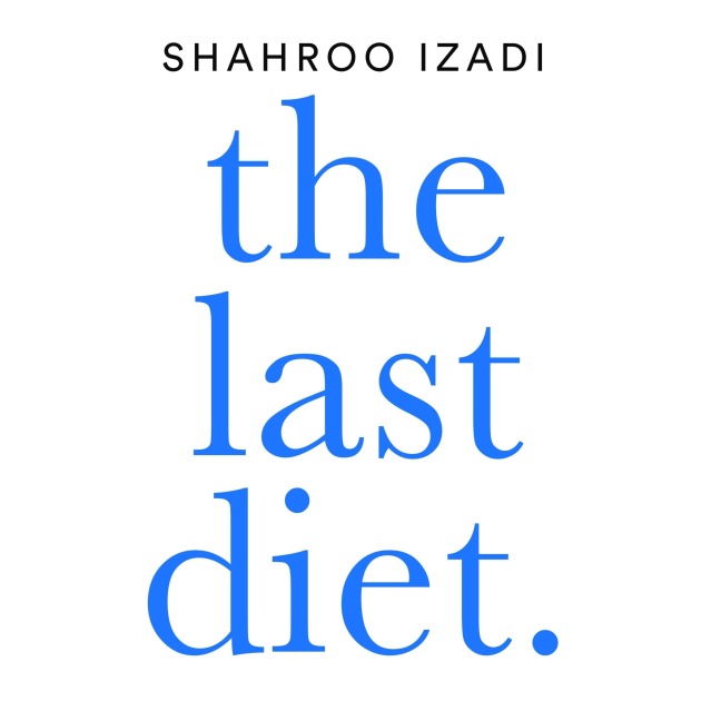 The Last Diet - Shahroo Izadi