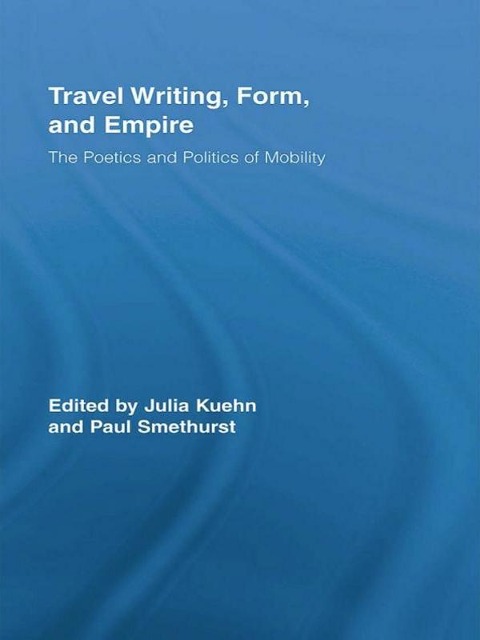 Travel Writing, Form, and Empire - 
