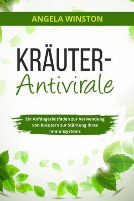 KRÄUTER- ANTIVIRALE - Angela Winston