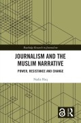 Cover-Bild zum Titel 'Journalism and the Muslim Narrative' von 'Nadia Haq'