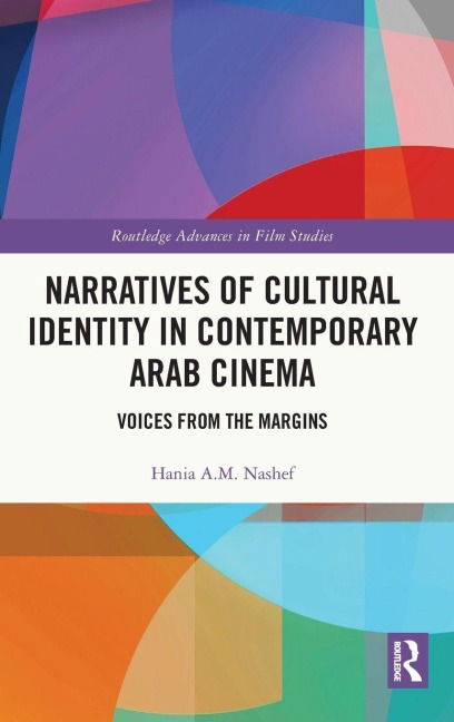 Narratives of Cultural Identity in Contemporary Arab Cinema - Hania A. M. Nashef
