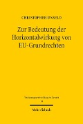 Cover-Bild zum Titel 'Zur Bedeutung der Horizontalwirkung von EU-Grundrechten' von 'Christopher Unseld'