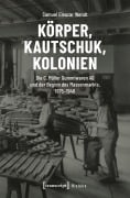 Cover-Bild zum Titel 'Körper, Kautschuk, Kolonien' von 'Samuel Eleazar Wendt'