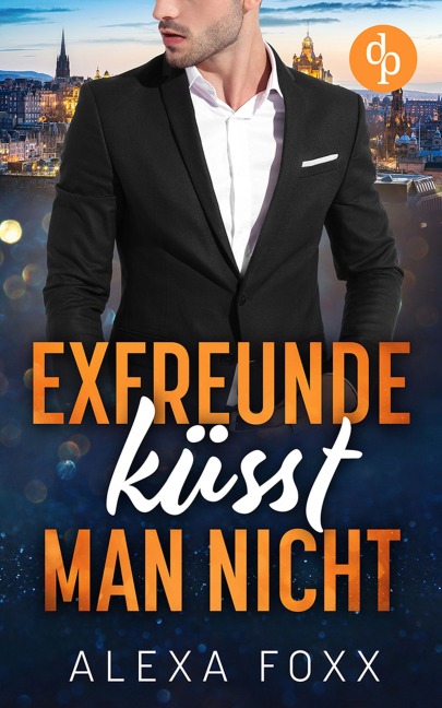 Exfreunde küsst man nicht - Alexa Foxx