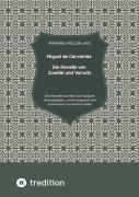 Cover-Bild zum Titel 'Miguel de Cervantes - Die Novelle von Zweifel und Vorwitz' von 'M. A. (Hg. Müller'