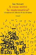 Cover-Bild zum Titel 'A cosa serve la matematica? L'irragionevole efficacia di una disciplina' von 'Ian Stewart'