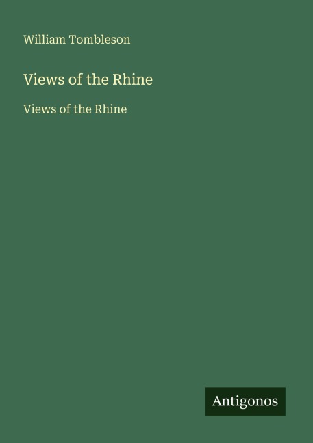 Views of the Rhine - William Tombleson