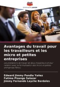 Cover-Bild zum Titel 'Avantages du travail pour les travailleurs et les micro et petites entreprises' von 'Edward Jimmy Pandia Yañez, Fatima Pizango Salazar, Jimmy Fernando Layche Bardales'