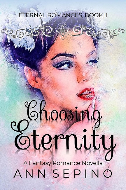 Choosing Eternity (Eternal Romances, #2) - Ann Sepino