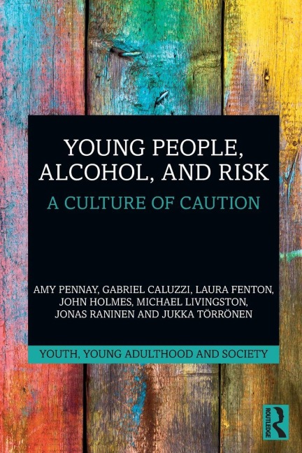 Young People, Alcohol, and Risk - Amy Pennay, Laura Fenton, Gabriel Caluzzi