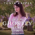 A Ghostly Secret Lib/E - Tonya Kappes