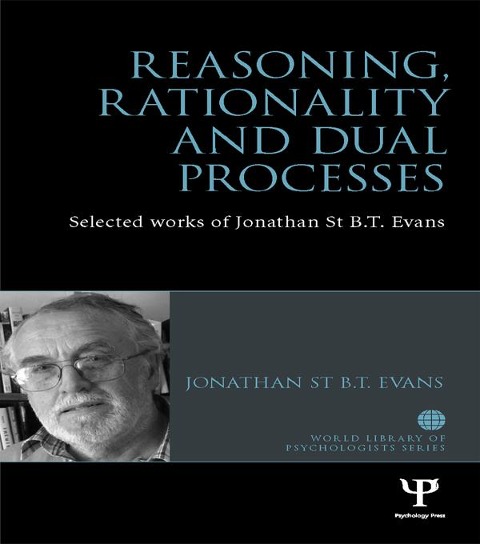 Reasoning, Rationality and Dual Processes - Jonathan Evans