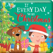 Cover-Bild zum Titel 'If Every Day Was Christmas: Padded Board Book' von 'Em Bruce'