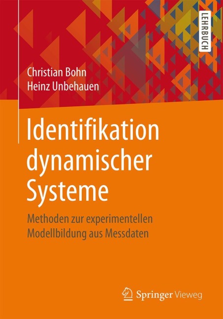 Identifikation dynamischer Systeme - Heinz Unbehauen, Christian Bohn