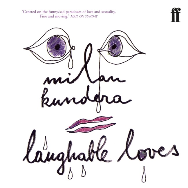 Laughable Loves - Milan Kundera