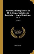 Cover-Bild zum Titel 'OEuvres philosophiques de M. D. Hume, traduites de l'anglois. ... Nouvelle édition. of 7; Volume 6' von 'David Hume'