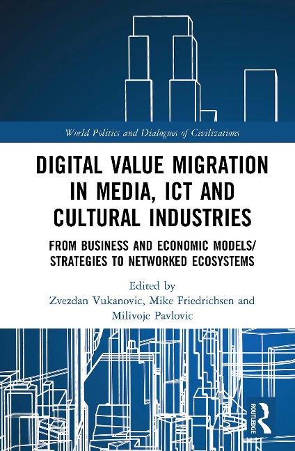 Digital Value Migration in Media, ICT and Cultural Industries - 