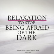 Cover-Bild zum Titel 'Relaxation to stop being afraid of the dark' von 'Frédéric Garnier'